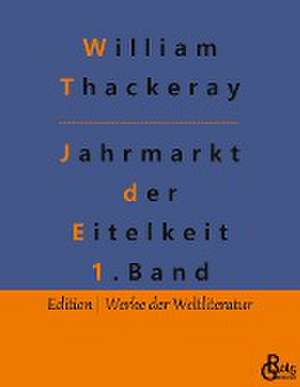 Jahrmarkt der Eitelkeit de William Thackeray