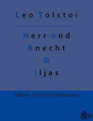 Herr und Knecht & Iljas de Leo Tolstoi