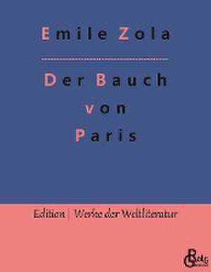 Der Bauch von Paris de Emile Zola