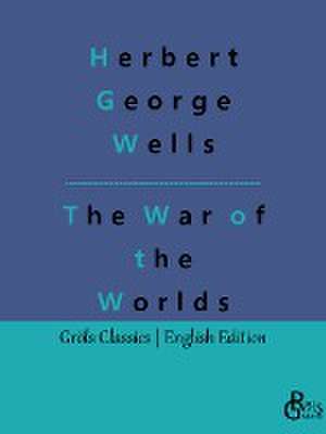 The War of the Worlds de Herbert George Wells