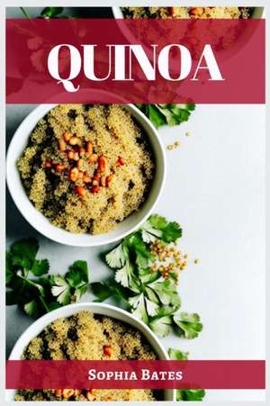 QUINOA de Sophia Bates