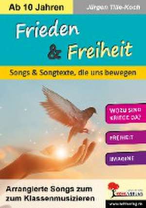 Frieden & Freiheit de Jürgen Tille-Koch