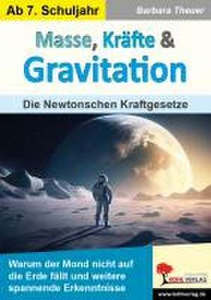 Masse, Kräfte & Gravitation de Barbara Theuer