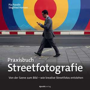 Praxisbuch Streetfotografie de Pia Parolin