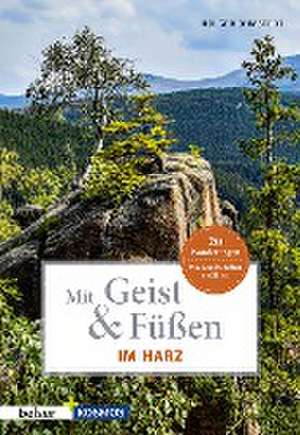 Mit Geist & Füßen. Im Harz de Holger Ohmstedt