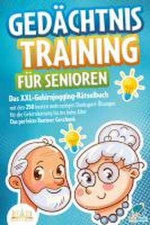 Gedächtnistraining für Senioren: Das XXL-Gehirnjogging-Rätselbuch mit den 250 besten mehrseitigen Denksport-Übungen für die Gehirnleistung bis ins hohe Alter - Das perfekte Rentner Geschenk de My Brain