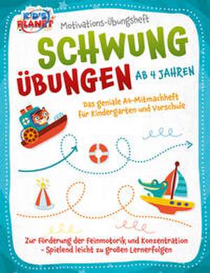 Motivations-Übungsheft! Schwungübungen ab 4 Jahren: Das geniale A4-Mitmachheft für Kindergarten und Vorschule zur Förderung der Feinmotorik und Konzentration - Spielend leicht zu großen Lernerfolgen de Julia Sommerfeld