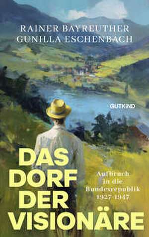 Das Dorf der Visionäre de Rainer Bayreuther