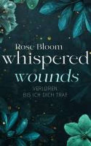 Whispered Wounds de Rose Bloom