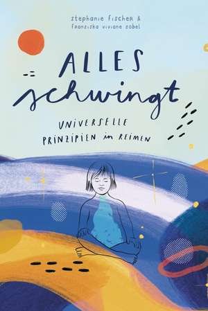 Alles schwingt! de Stephanie Fischer