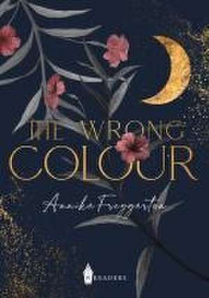 The wrong colour de Annika Freygarten