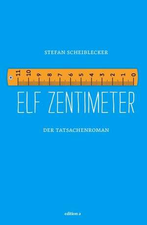 Elf Zentimeter de Stefan Scheiblecker