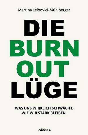 Die Burnout Lüge de Martina Leibovici-Mühlberger