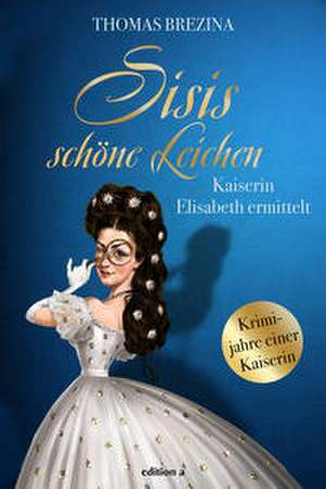 Sisis schöne Leichen de Thomas Brezina