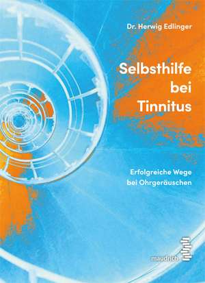 Selbsthilfe bei Tinnitus de Herwig Edlinger