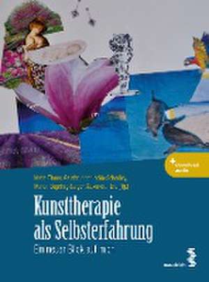 Kunsttherapie als Selbsterfahrung de Marie-Theres Gallnbrunner