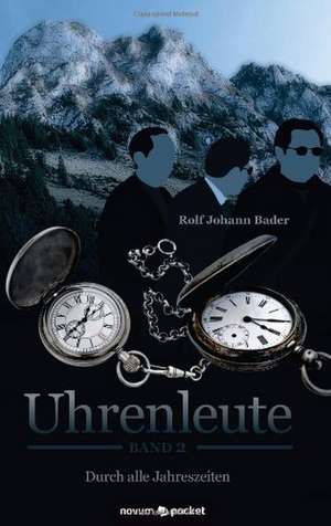 Uhrenleute - Band 2 de Rolf Johann Bader