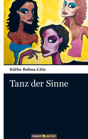 Tanz der Sinne de Käthe Bubna-Litic