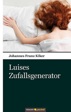 Luises Zufallsgenerator de Johannes Franz Kiker