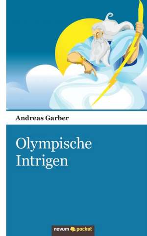 Olympische Intrigen de Andreas Garber