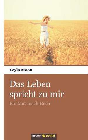 Das Leben Spricht Zu Mir: ] de Leyla Moon