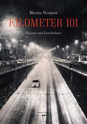 Kilometer 101 de Maxim Ossipow