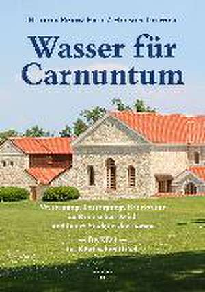 Wasser für Carnuntum de Rudolf Franz Ertl