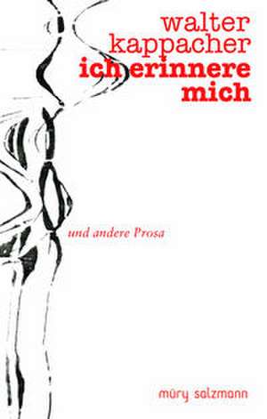 Ich erinnere mich de Walter Kappacher
