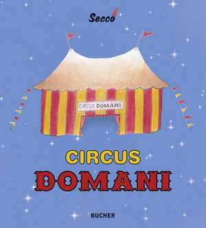 Circus Domani de Wolfram Secco