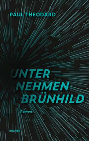 UNTERNEHMEN BRÜNHILD de Paul Theodard