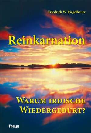 Reinkarnation de Friedrich W. Riegelbauer