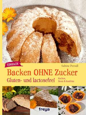 Backen ohne Zucker de Sabine Perndl