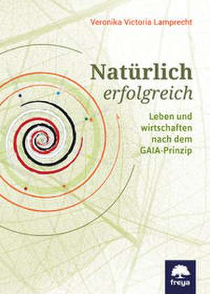 Natürlich erfolgreich de Veronika Victoria Lamprecht