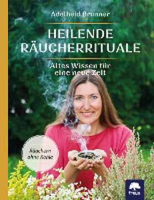 Heilende Räucherrituale de Adelheid Brunner