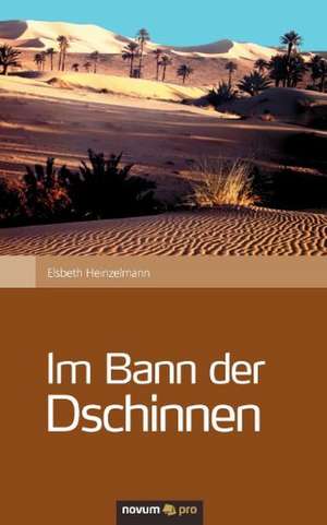 Im Bann Der Dschinnen: ] de Elsbeth Heinzelmann