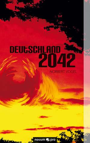 Deutschland 2042 de Norbert Vogel