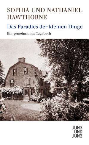 Das Paradies der kleinen Dinge de Nathaniel Hawthorne