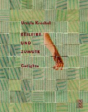 Beileibe und Zumute de Ursula Krechel