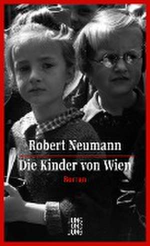 Die Kinder von Wien de Robert Neumann