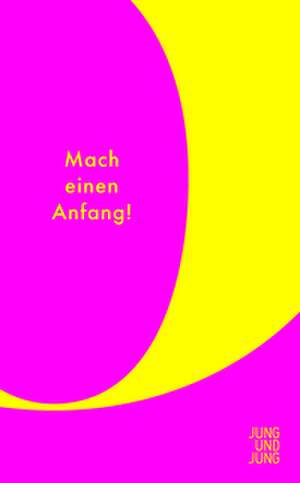 Mach einen Anfang! de Günther Eisenhuber