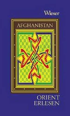 Orient Erlesen Afghanistan de Walter M. Weiss