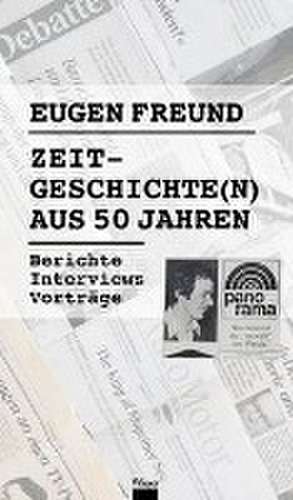 Zeitgeschichte(n) aus 50 Jahren de Eugen Freund