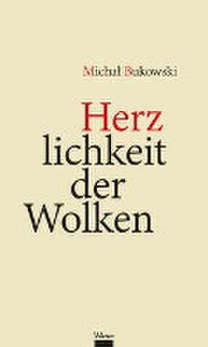 Herzlichkeit der Wolken de Micha¿ Bukowski