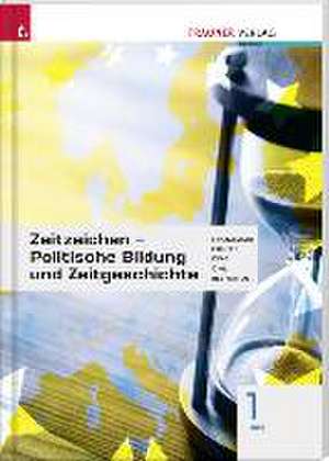 Für HAS-Schulversuchsschulen: Zeitzeichen - Politische Bildung und Zeitgeschichte 1 HAS de Heinz Franzmair