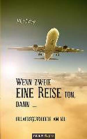 Wenn zweie eine Reise tun, dann ... de Pia Frey