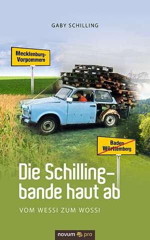 Die Schillingbande Haut AB: 40 Jahre Auf Der Flucht VOR Dem Leben de Gaby Schilling