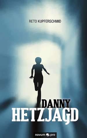 Danny - Hetzjagd de Reto Kupferschmid