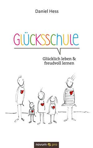 Glucksschule: 40 Jahre Auf Der Flucht VOR Dem Leben de Daniel Hess