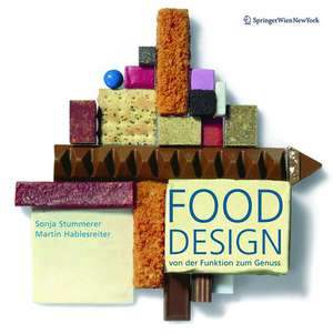 Food Design: Von der Funktion zum Genuss - From Function to Feast de Sonja Stummerer