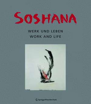 Soshana: Leben und Werk / Life and Work de Angelica Bäumer